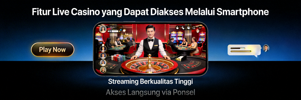 Fitur live casino yang dapat diakses melalui smartphone dengan streaming berkualitas